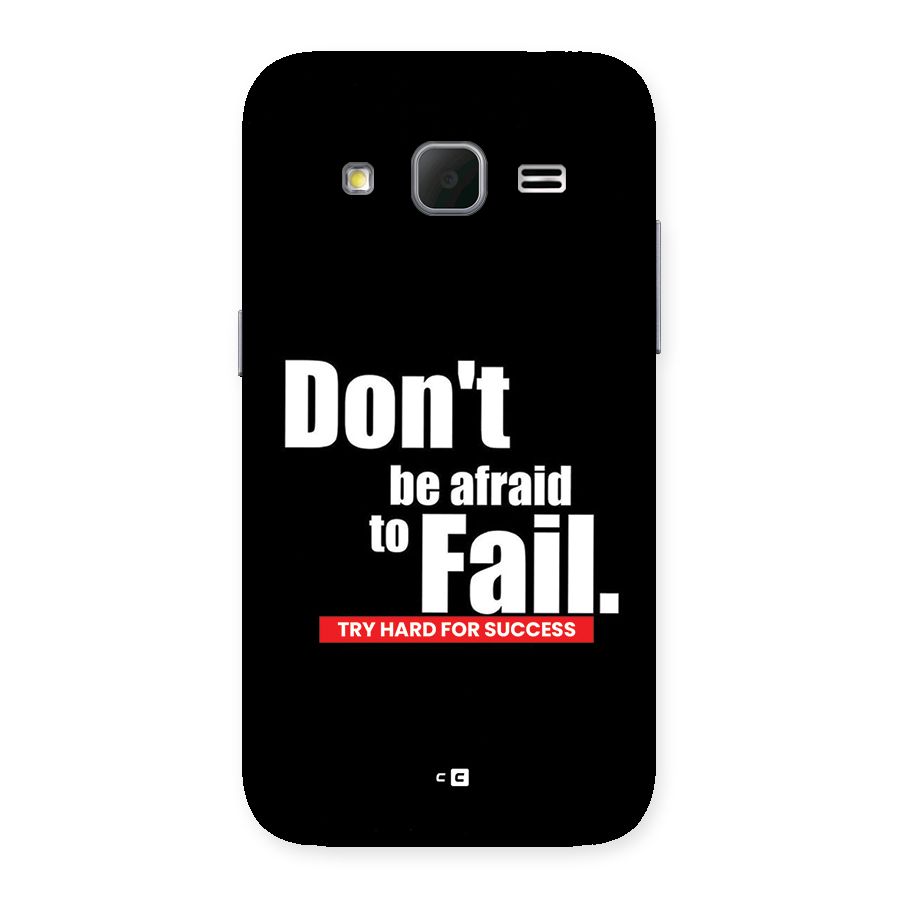 Dont Be Afriad Back Case for Galaxy Core Prime
