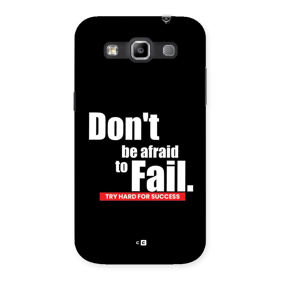Dont Be Afriad Back Case for Galaxy Grand Quattro