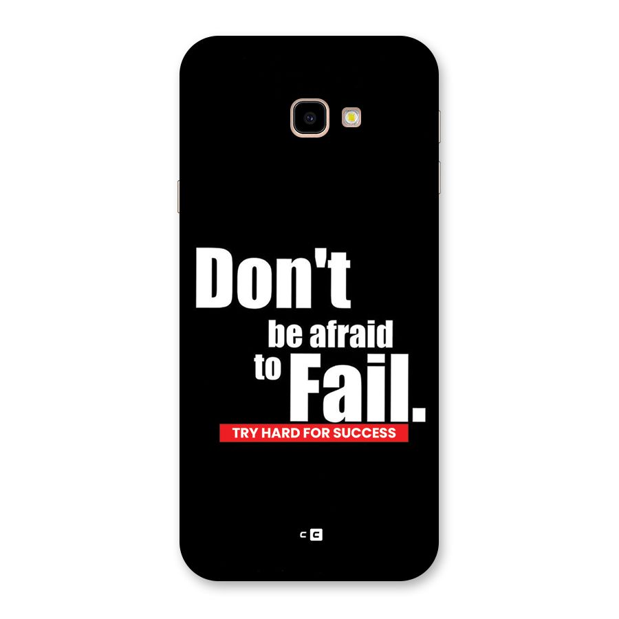 Dont Be Afriad Back Case for Galaxy J4 Plus