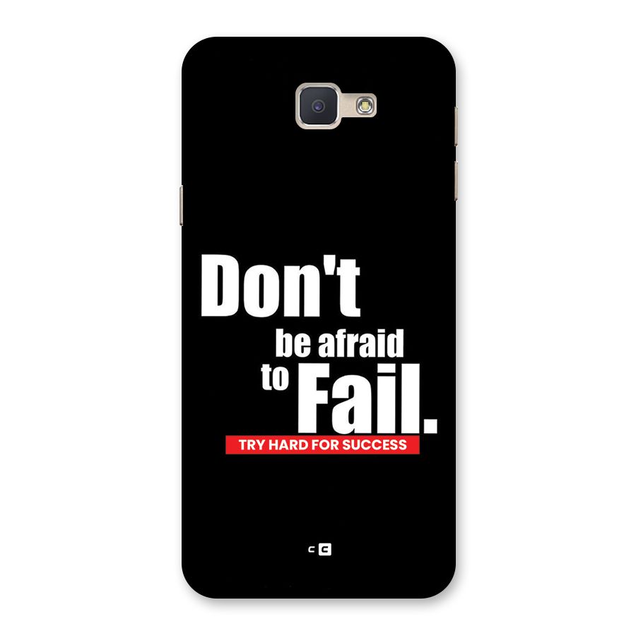 Dont Be Afriad Back Case for Galaxy J5 Prime