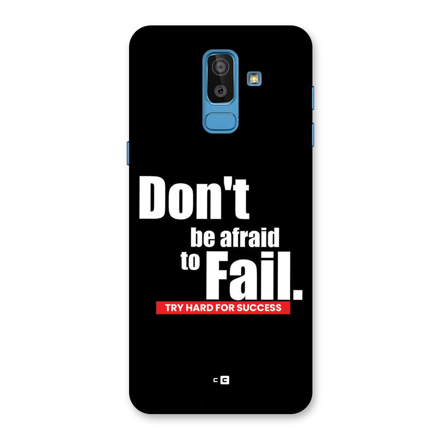 Dont Be Afriad Back Case for Galaxy J8