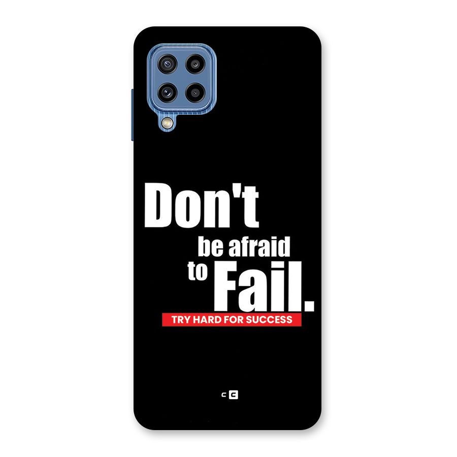 Dont Be Afriad Back Case for Galaxy M32