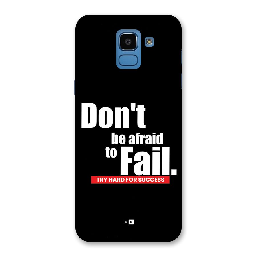 Dont Be Afriad Back Case for Galaxy On6