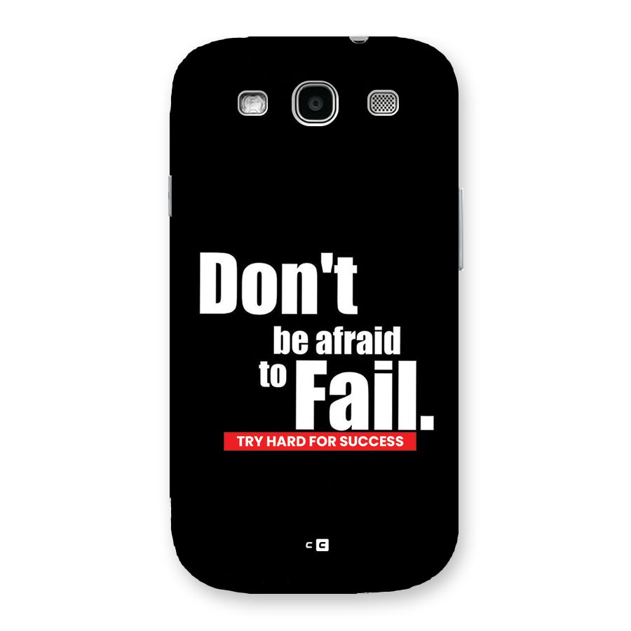 Dont Be Afriad Back Case for Galaxy S3 Neo