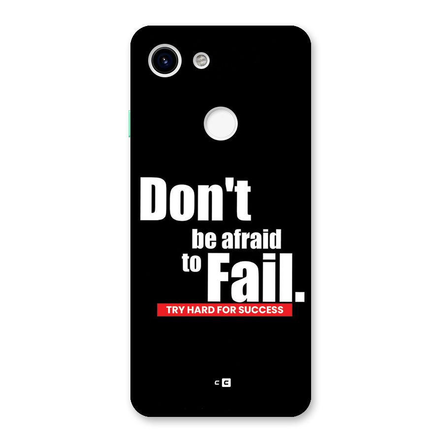 Dont Be Afriad Back Case for Google Pixel 3