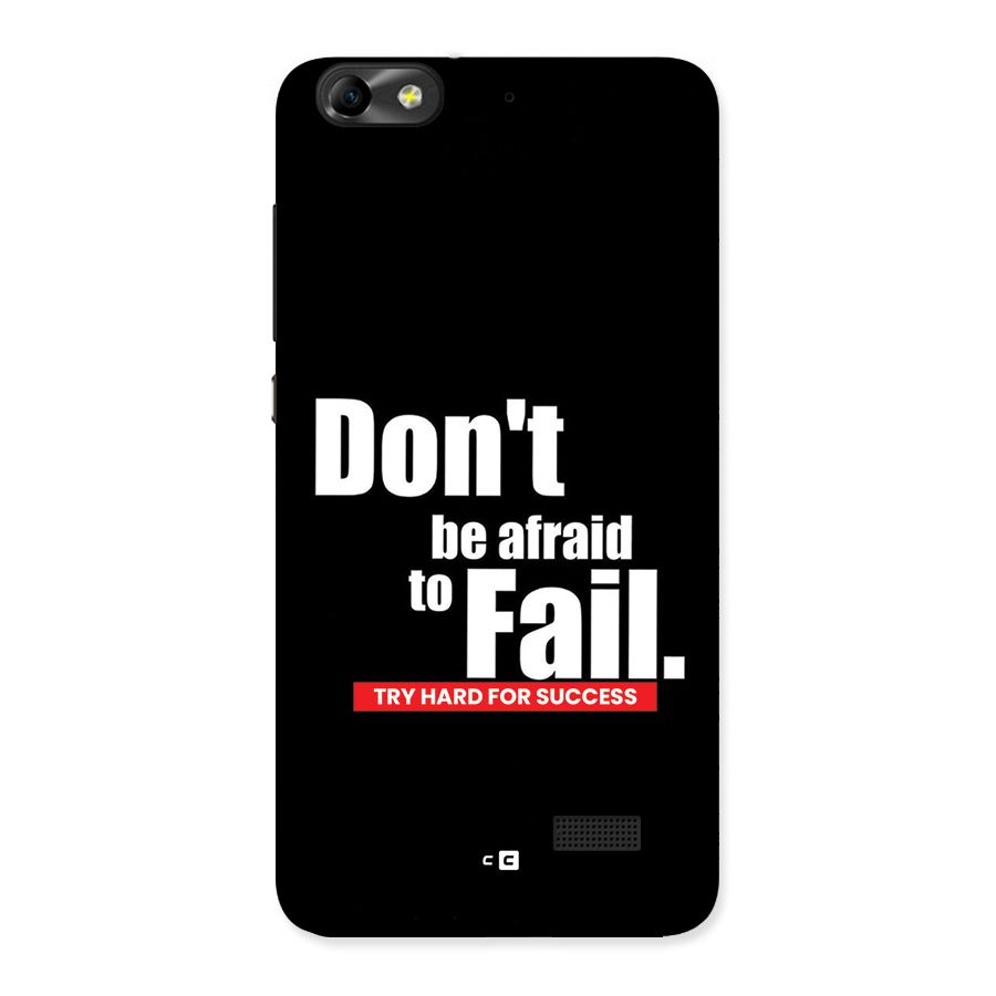 Dont Be Afriad Back Case for Honor 4C