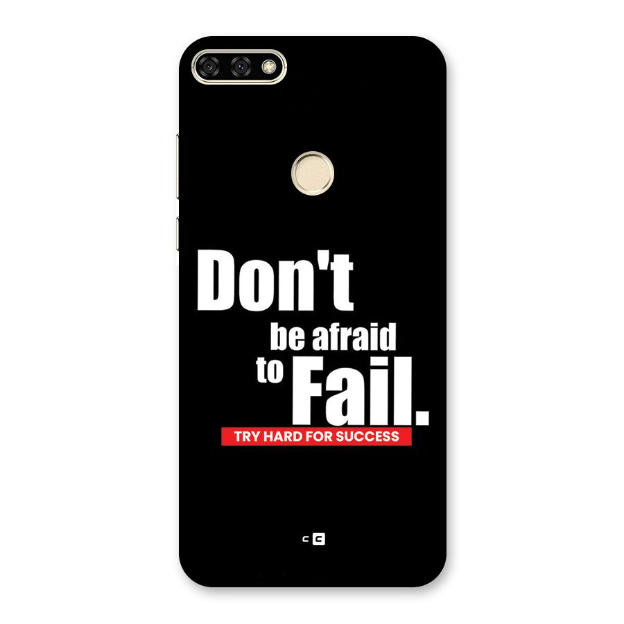Dont Be Afriad Back Case for Honor 7A