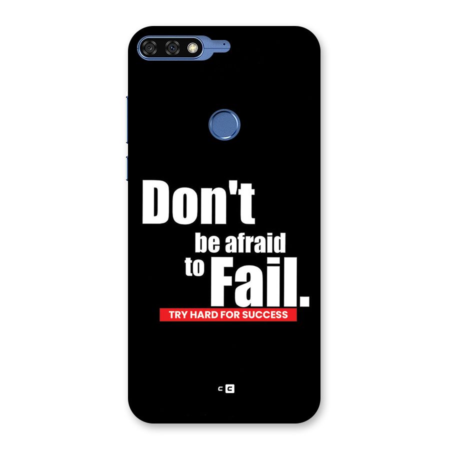 Dont Be Afriad Back Case for Honor 7C