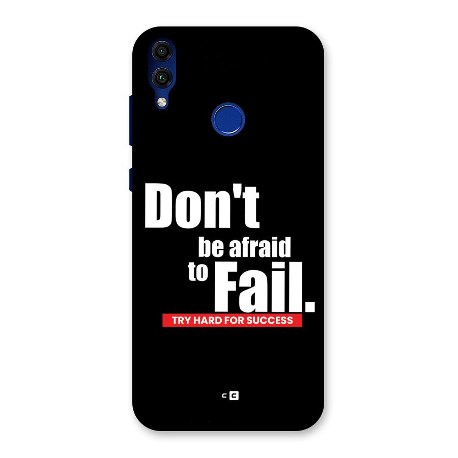 Dont Be Afriad Back Case for Honor 8C