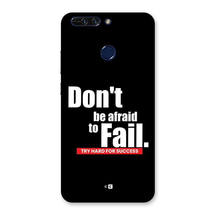 Dont Be Afriad Back Case for Honor 8 Pro