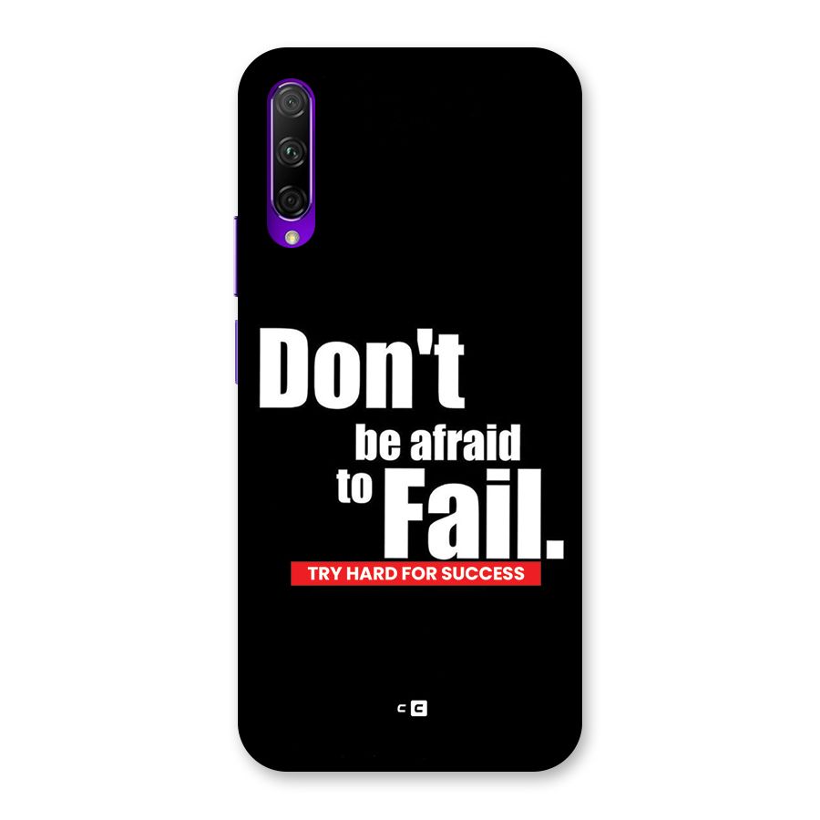 Dont Be Afriad Back Case for Honor 9X Pro