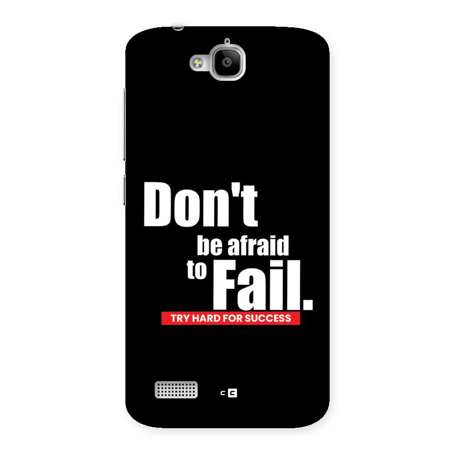 Dont Be Afriad Back Case for Honor Holly