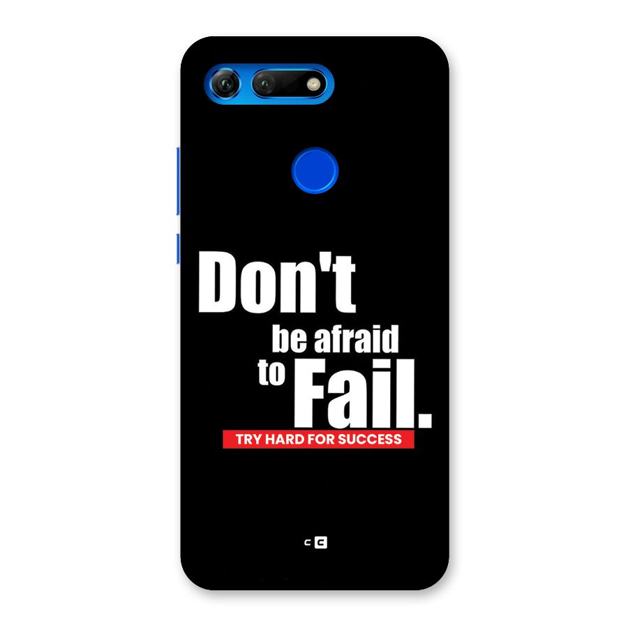 Dont Be Afriad Back Case for Honor View 20
