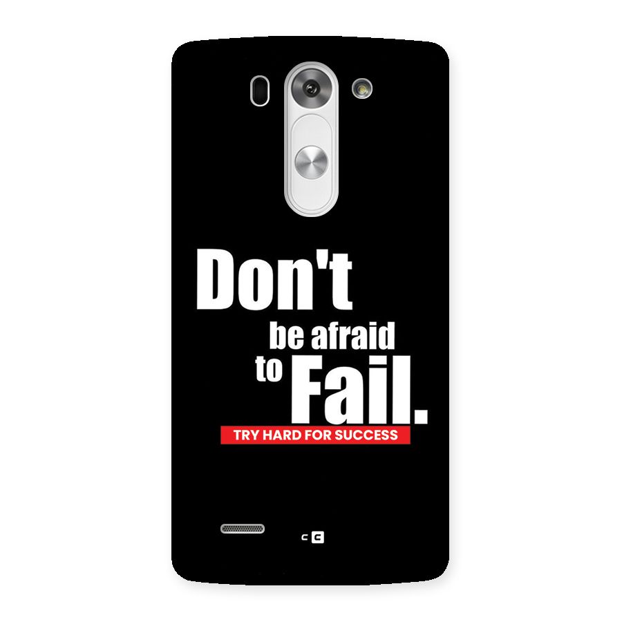 Dont Be Afriad Back Case for LG G3 Beat