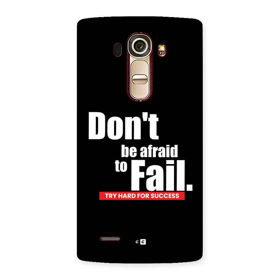 Dont Be Afriad Back Case for LG G4