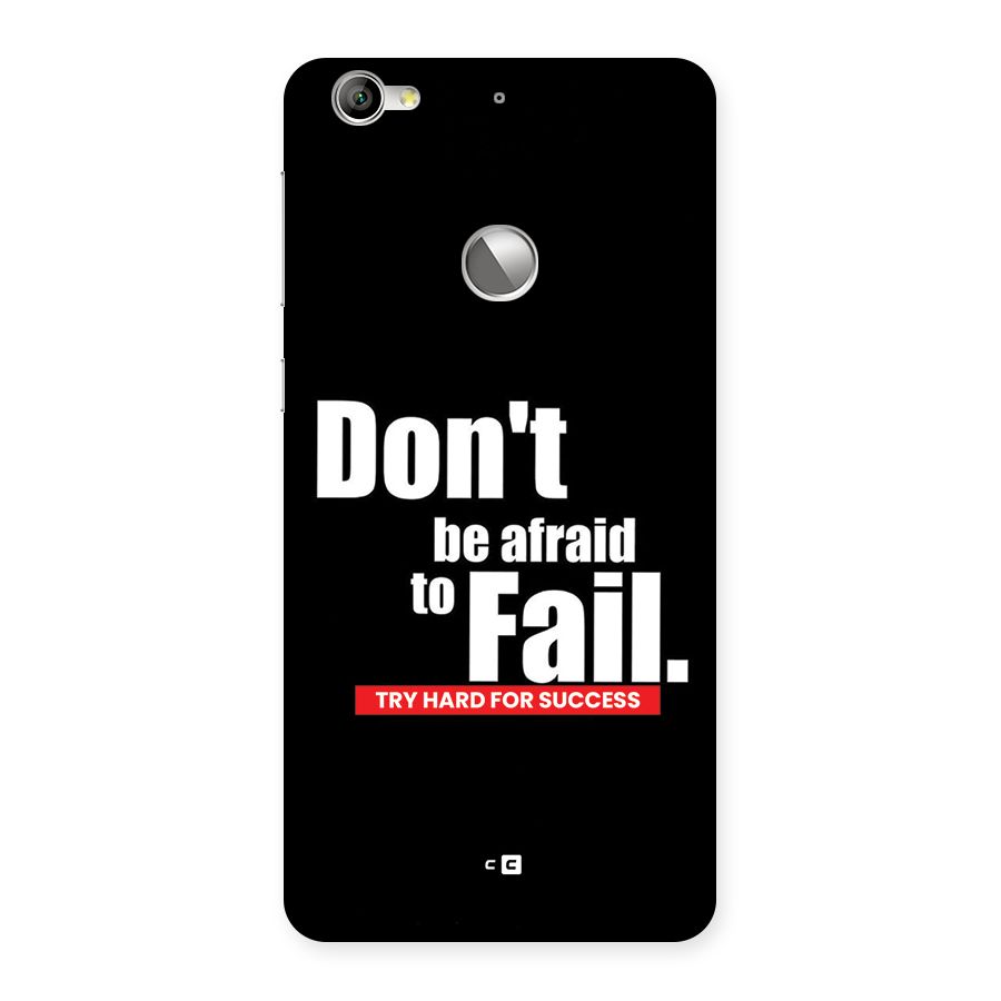 Dont Be Afriad Back Case for Le 1S