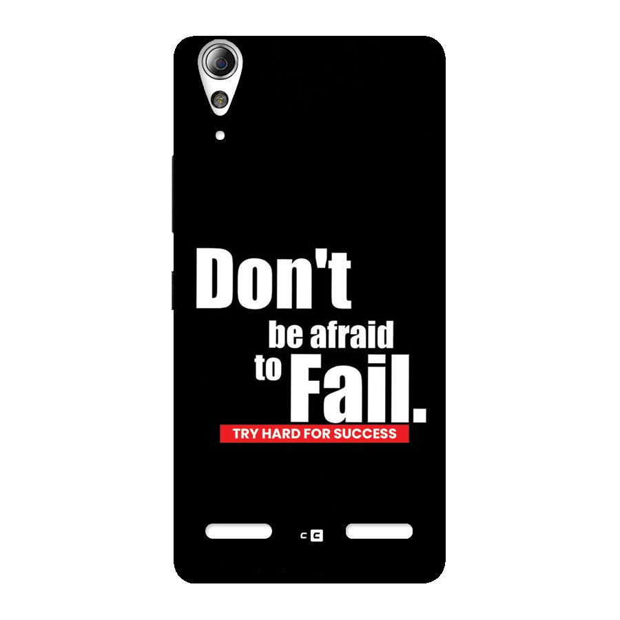 Dont Be Afriad Back Case for Lenovo A6000 Plus