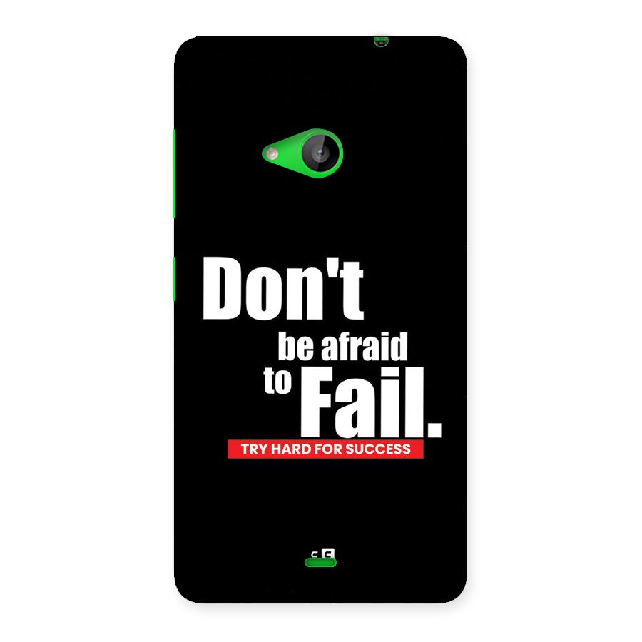 Dont Be Afriad Back Case for Lumia 535