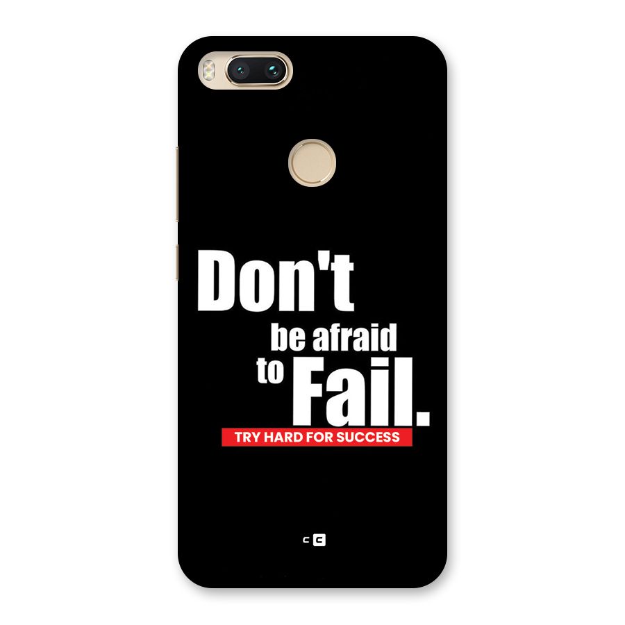 Dont Be Afriad Back Case for Mi A1