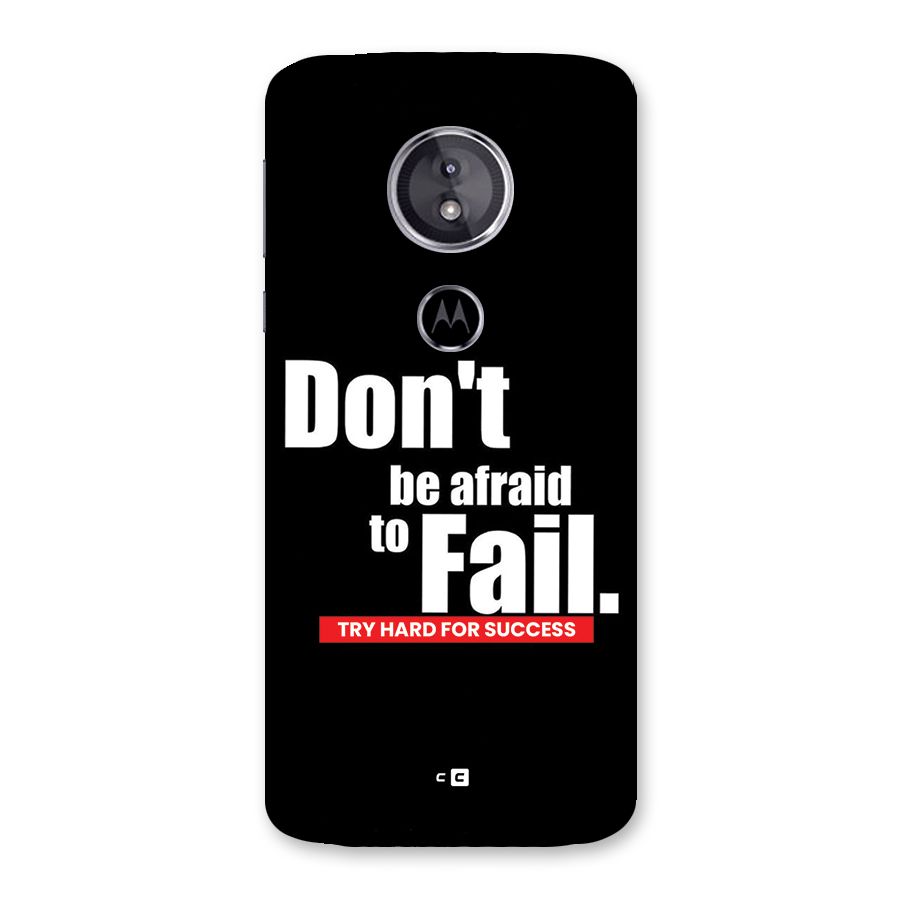 Dont Be Afriad Back Case for Moto E5