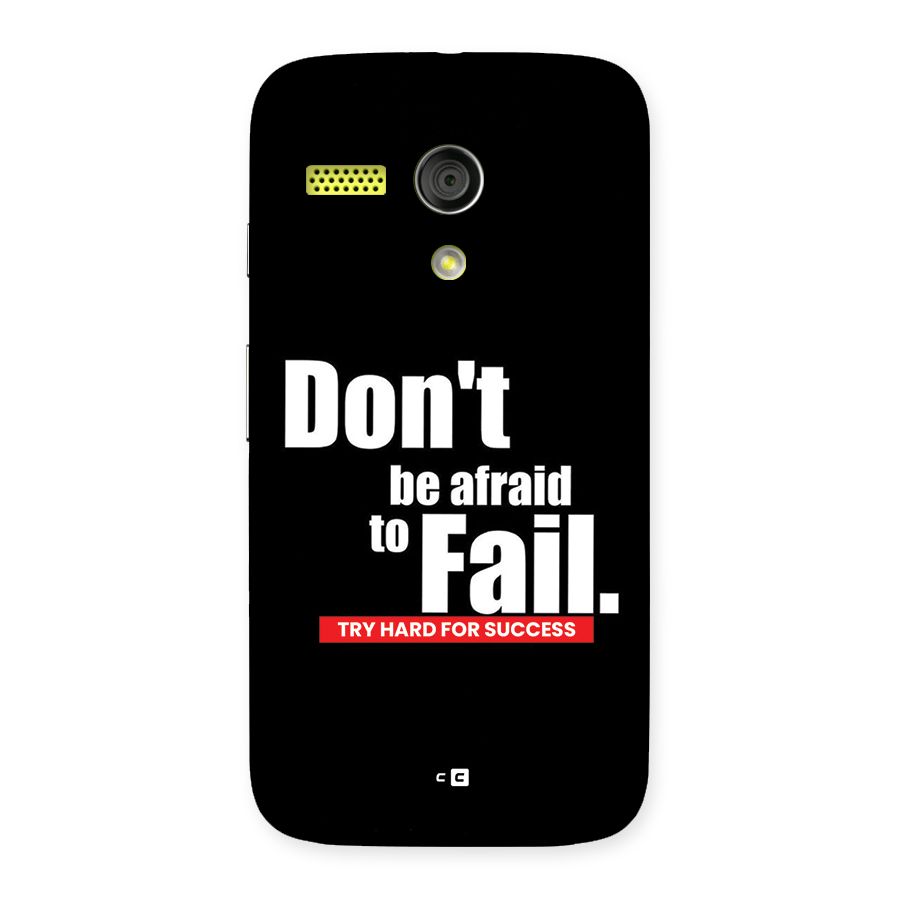 Dont Be Afriad Back Case for Moto G