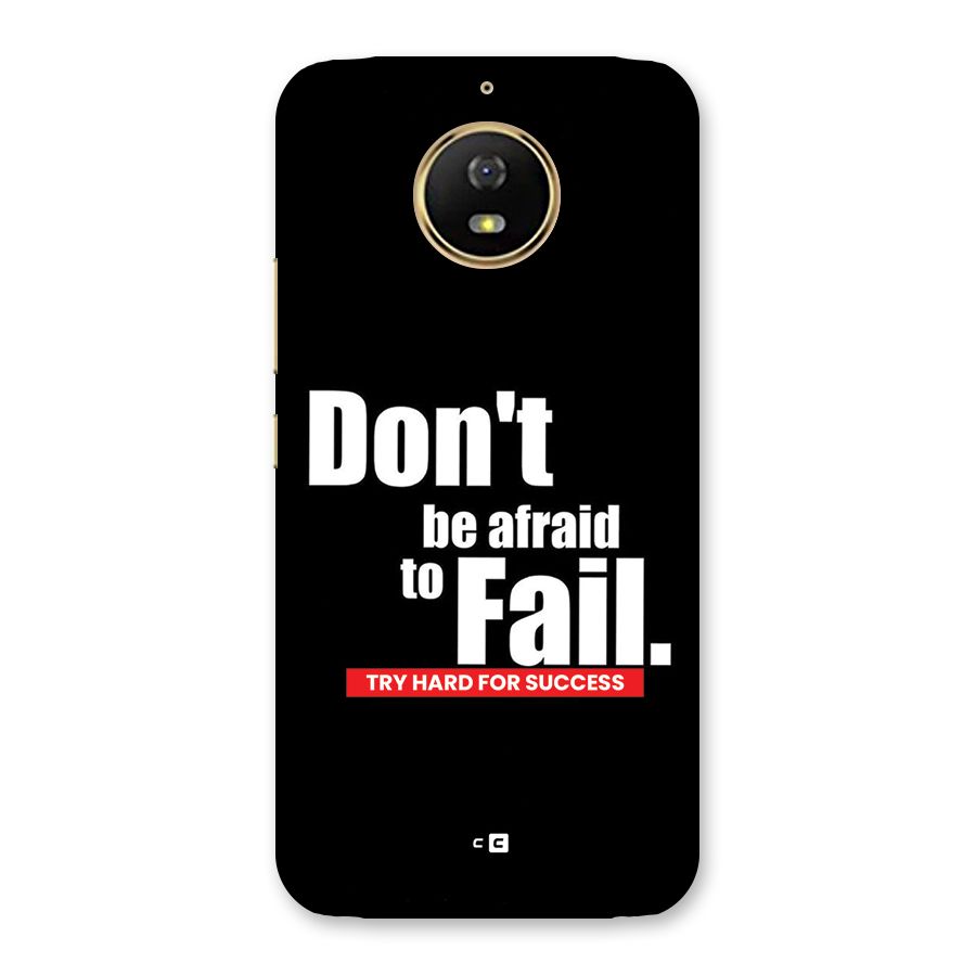 Dont Be Afriad Back Case for Moto G5s
