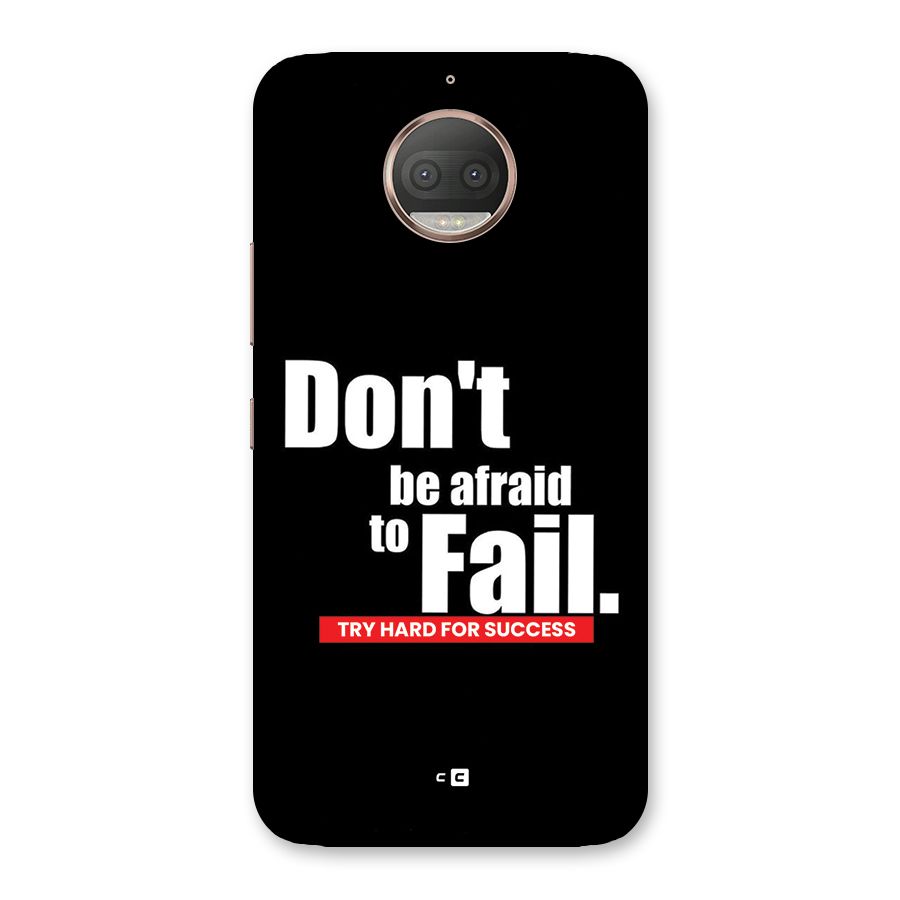 Dont Be Afriad Back Case for Moto G5s Plus