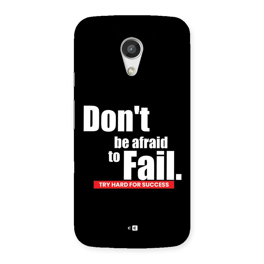 Dont Be Afriad Back Case for Moto G 2nd Gen