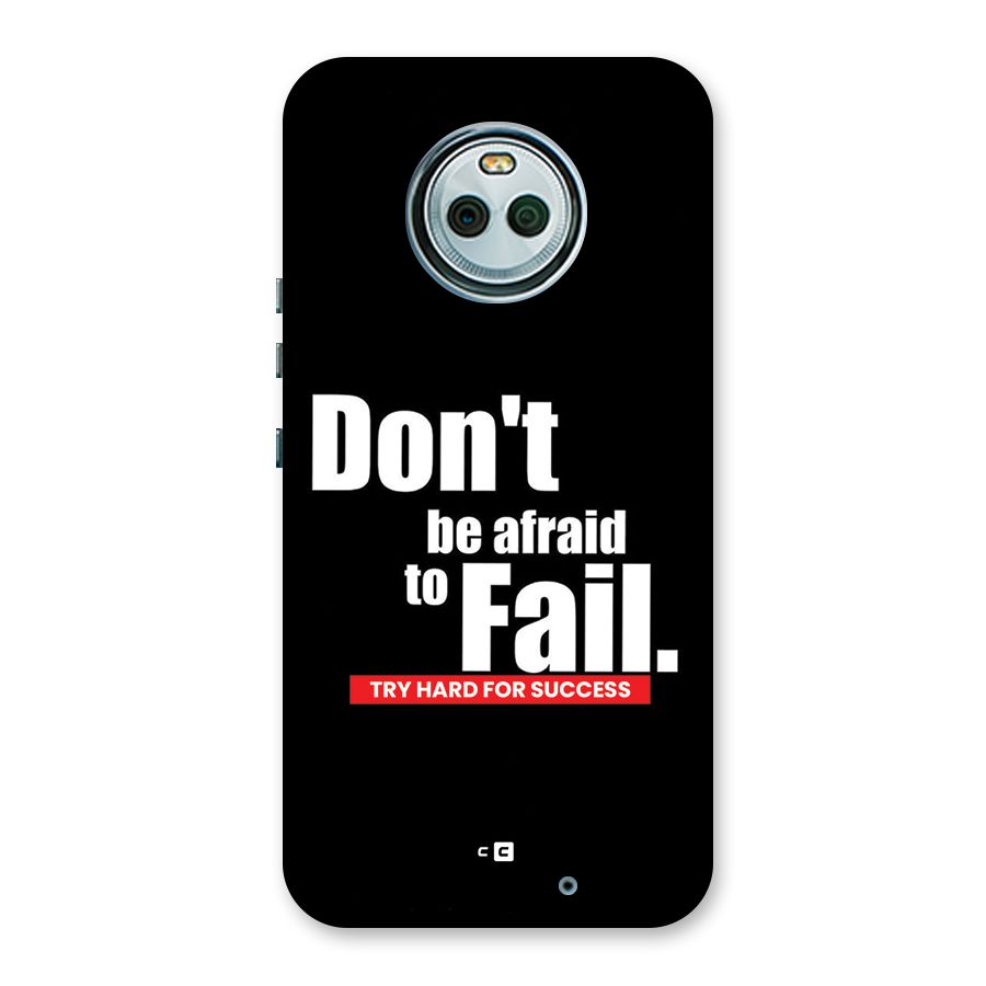Dont Be Afriad Back Case for Moto X4
