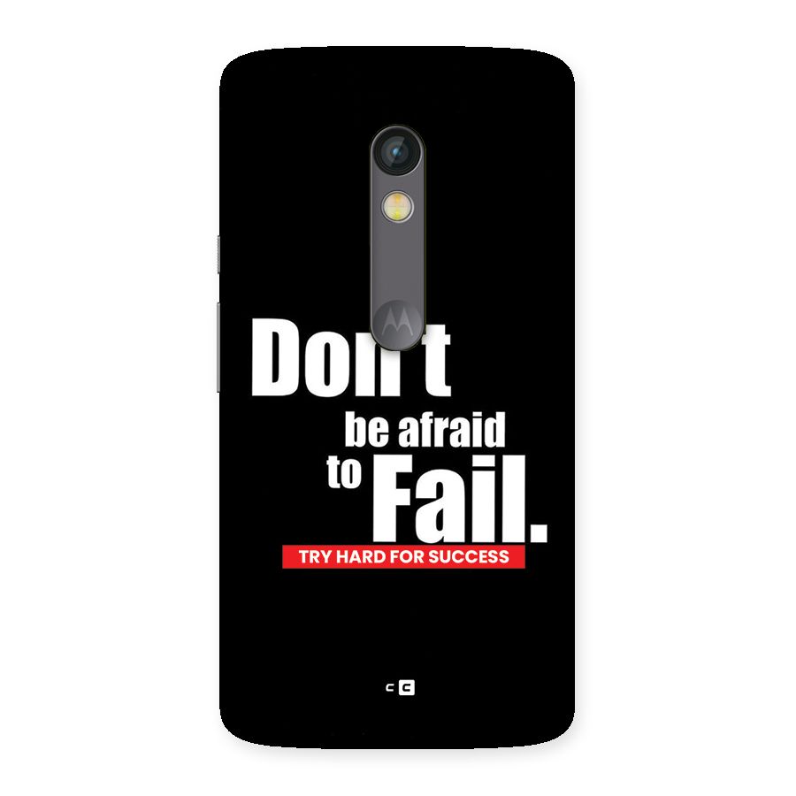 Dont Be Afriad Back Case for Moto X Play
