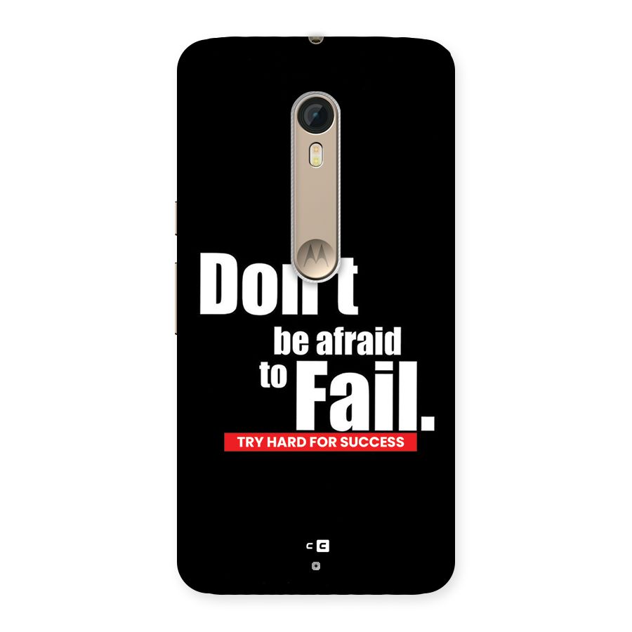 Dont Be Afriad Back Case for Moto X Style