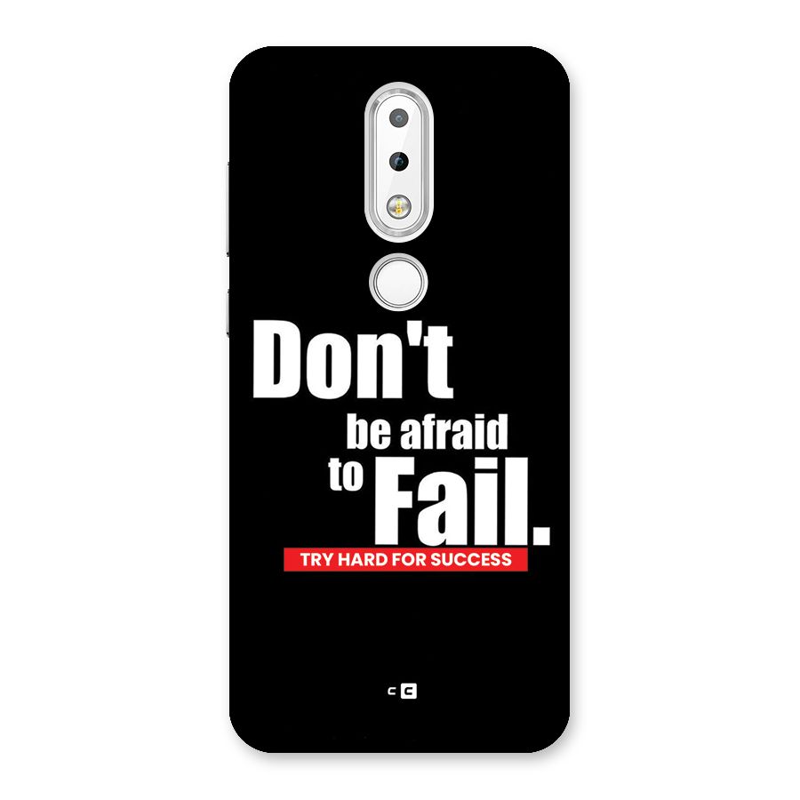 Dont Be Afriad Back Case for Nokia 6.1 Plus