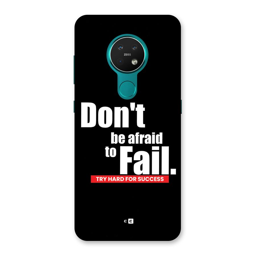 Dont Be Afriad Back Case for Nokia 7.2