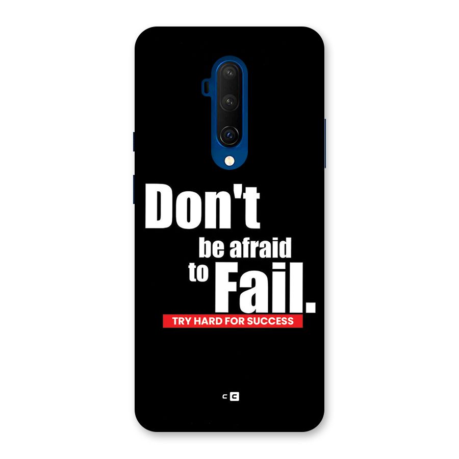 Dont Be Afriad Back Case for OnePlus 7T Pro