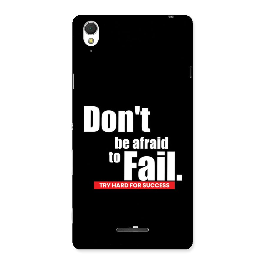 Dont Be Afriad Back Case for Xperia T3