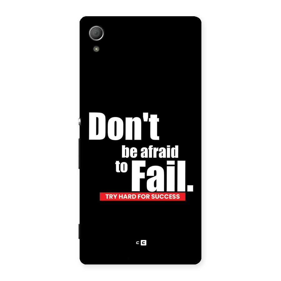 Dont Be Afriad Back Case for Xperia Z3 Plus