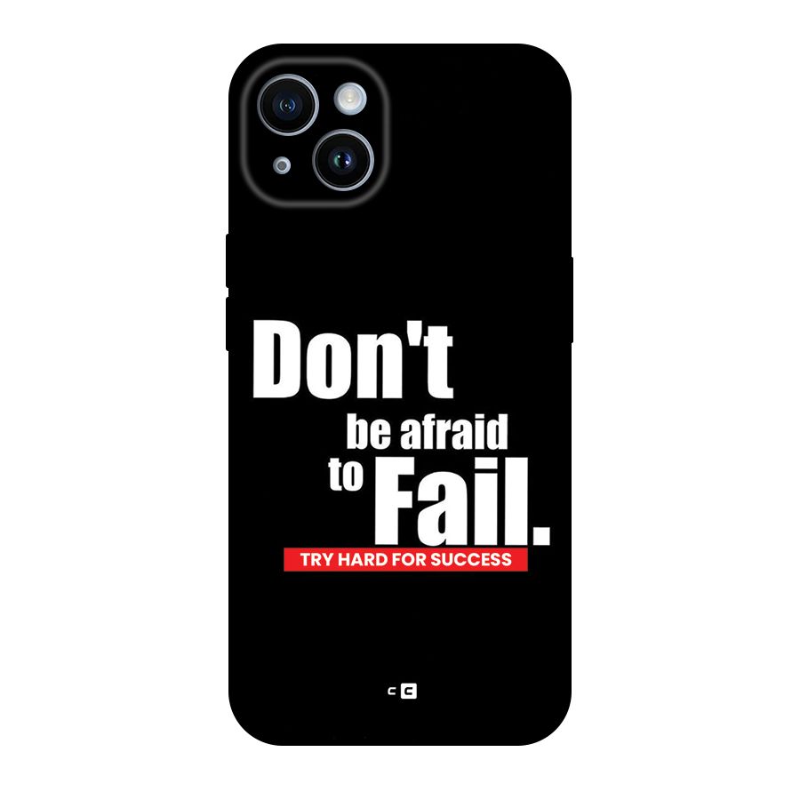 Dont Be Afriad Back Case for iPhone 14
