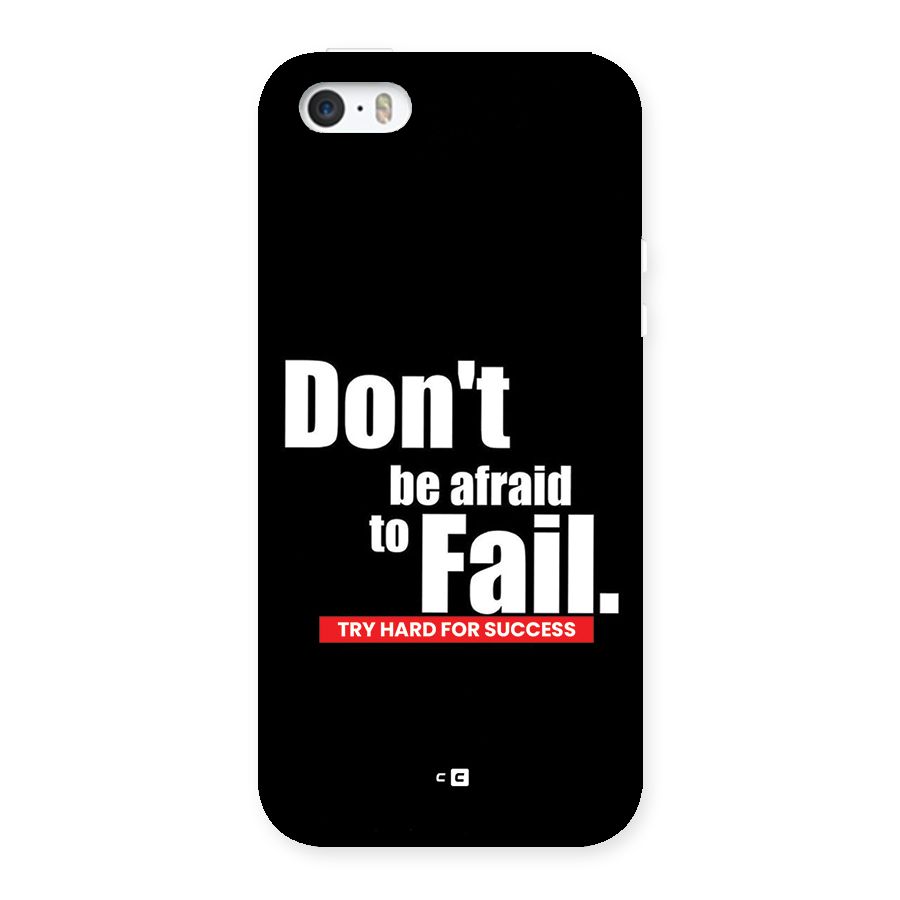 Dont Be Afriad Back Case for iPhone SE 2016