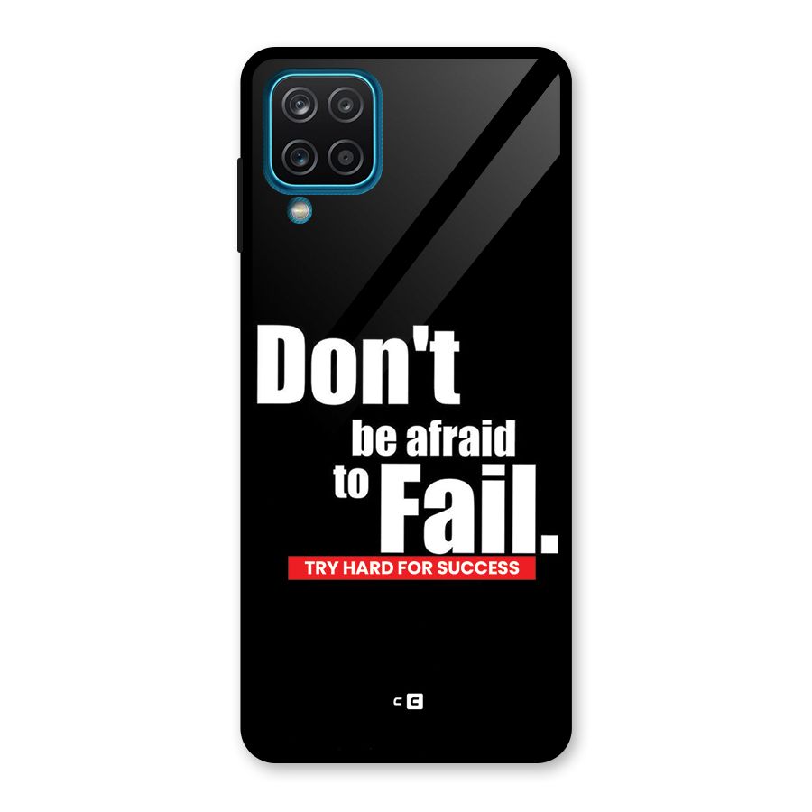Dont Be Afriad Glass Back Case for Galaxy A12