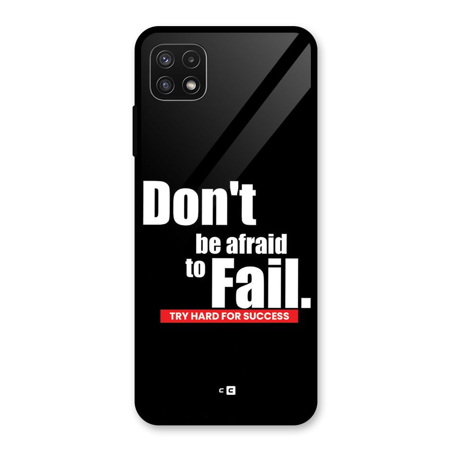 Dont Be Afriad Glass Back Case for Galaxy A22 5G