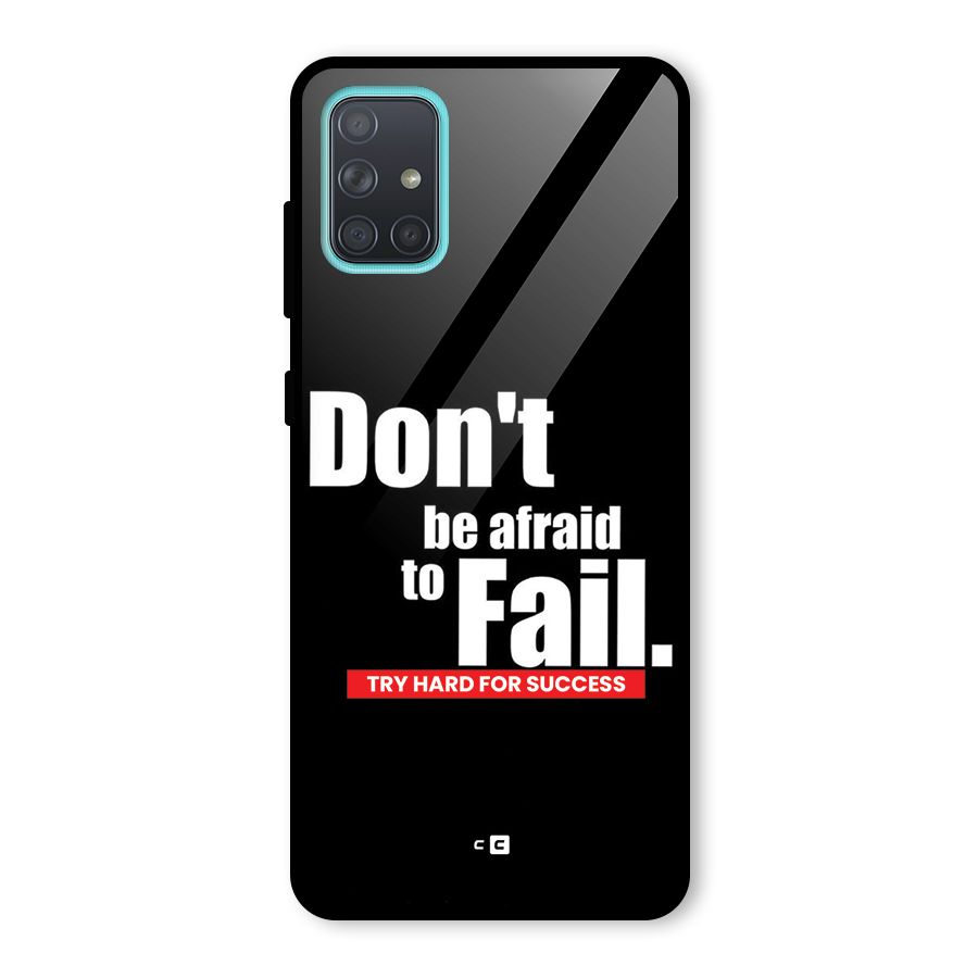 Dont Be Afriad Glass Back Case for Galaxy A71