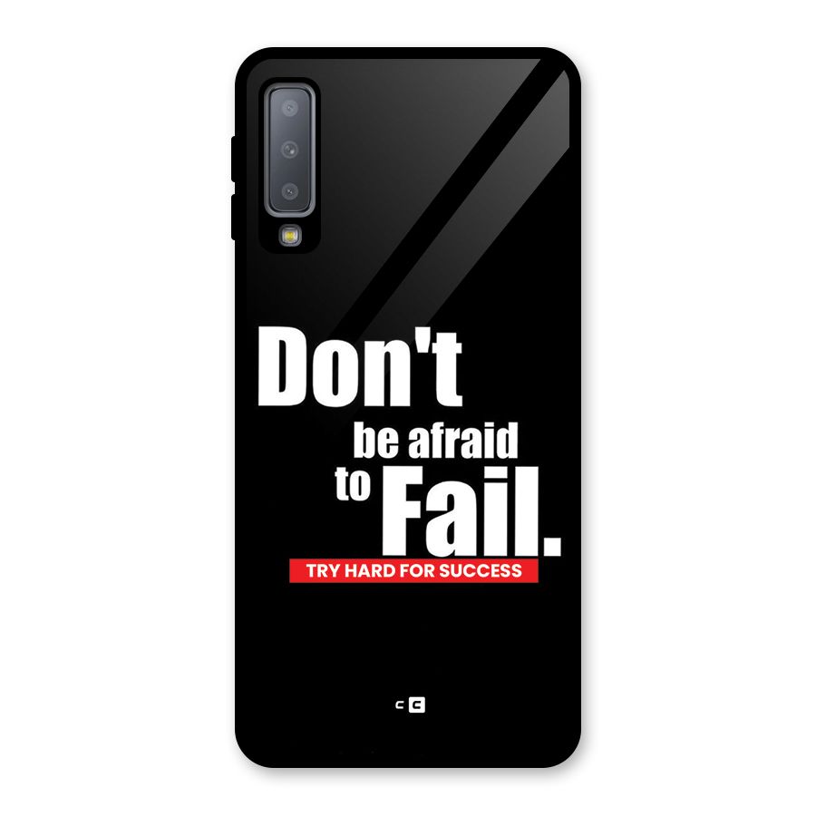 Dont Be Afriad Glass Back Case for Galaxy A7 (2018)