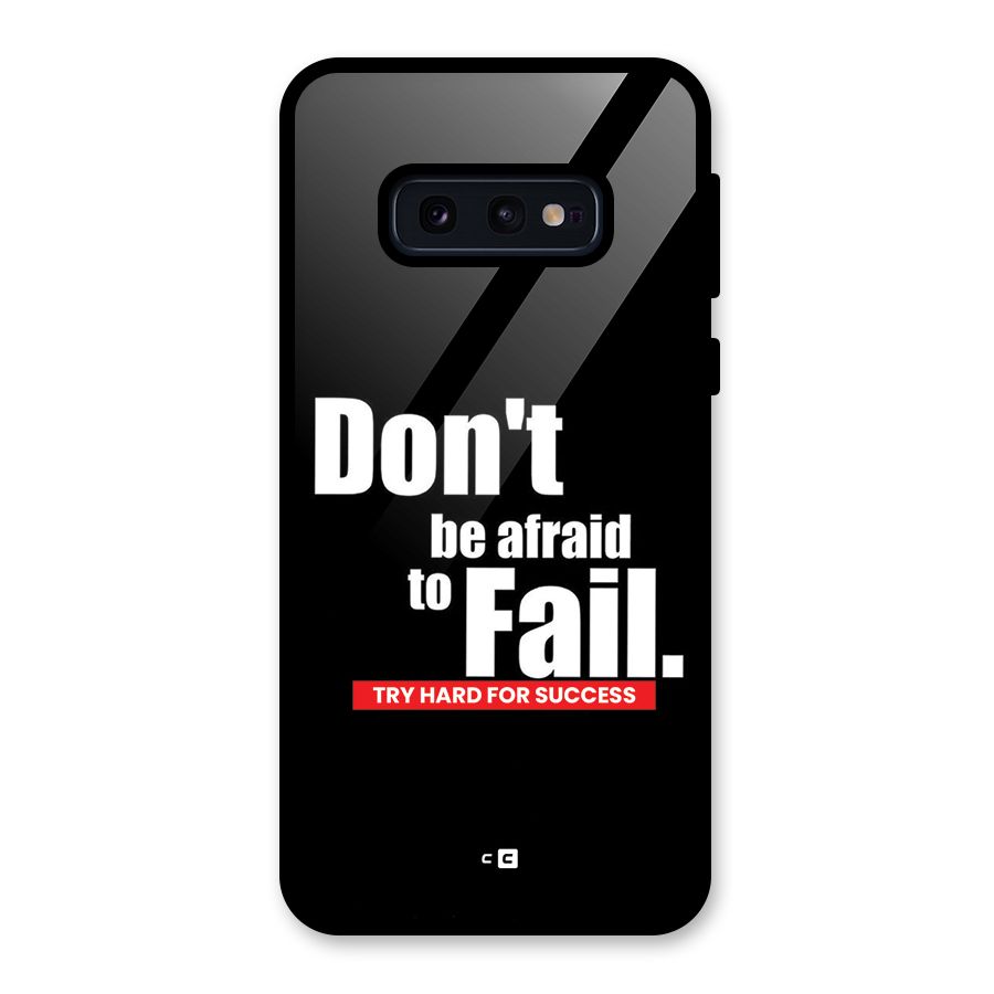 Dont Be Afriad Glass Back Case for Galaxy S10e
