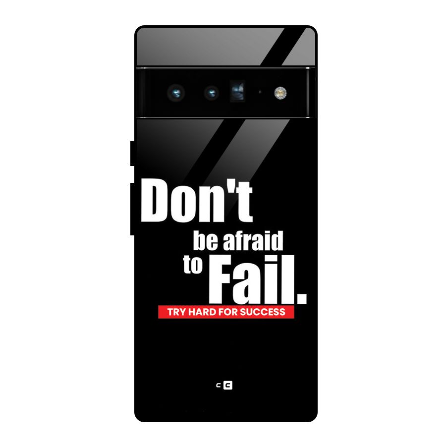 Dont Be Afriad Glass Back Case for Google Pixel 6 Pro