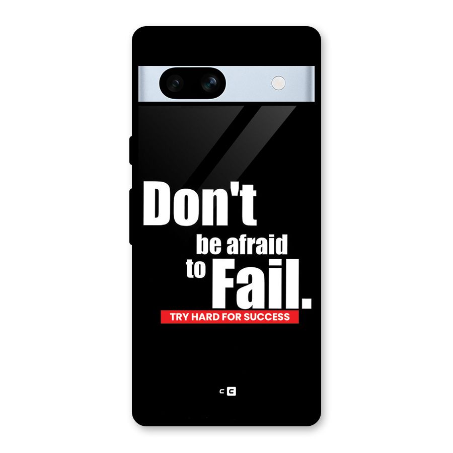 Dont Be Afriad Glass Back Case for Google Pixel 7a