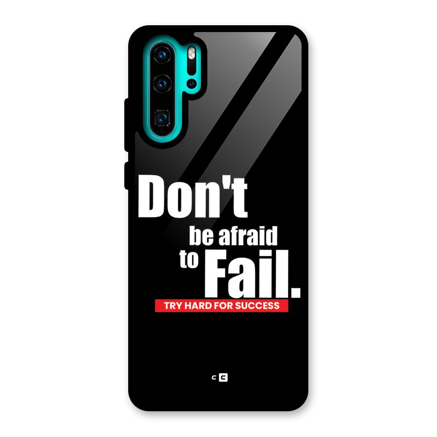 Dont Be Afriad Glass Back Case for Huawei P30 Pro