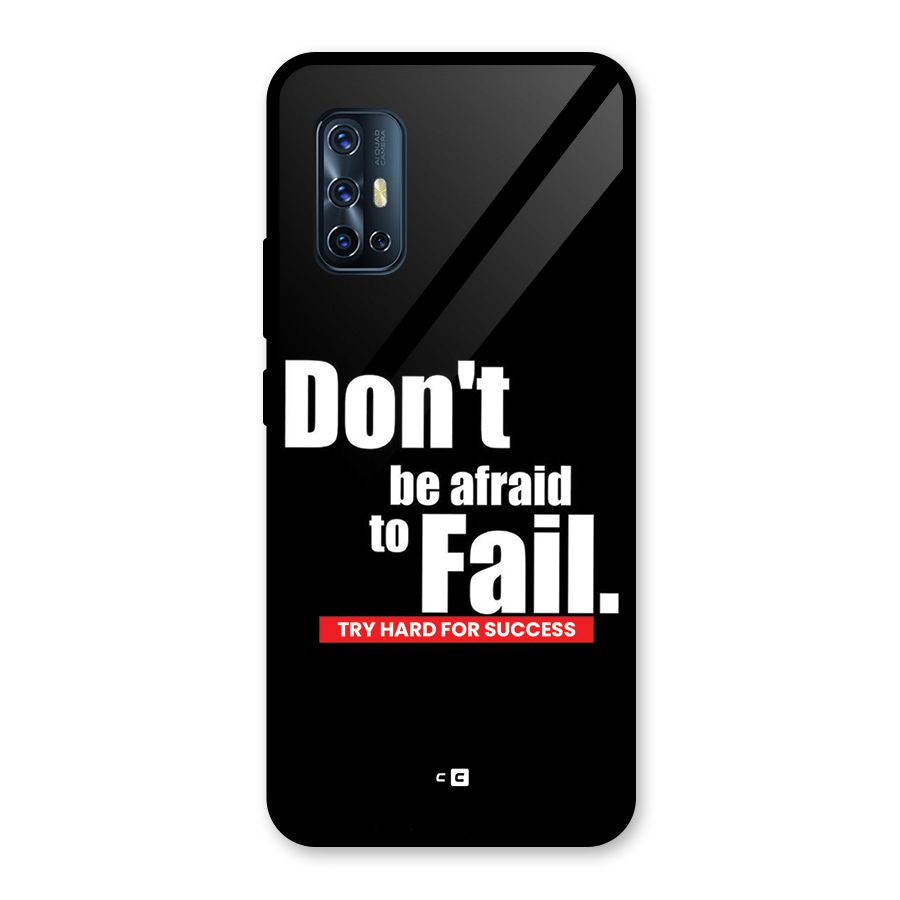Dont Be Afriad Glass Back Case for Vivo V17