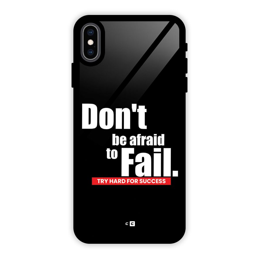Dont Be Afriad Glass Back Case for iPhone XS Max