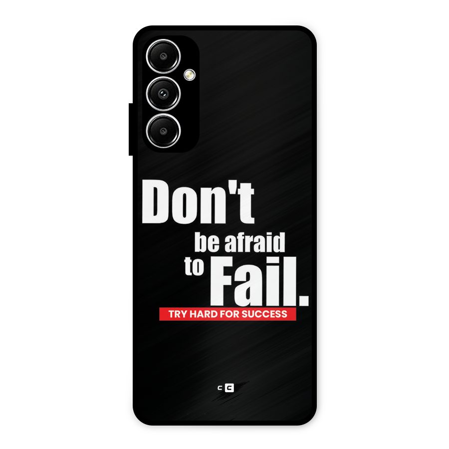 Dont Be Afriad Metal Back Case for Galaxy A05s