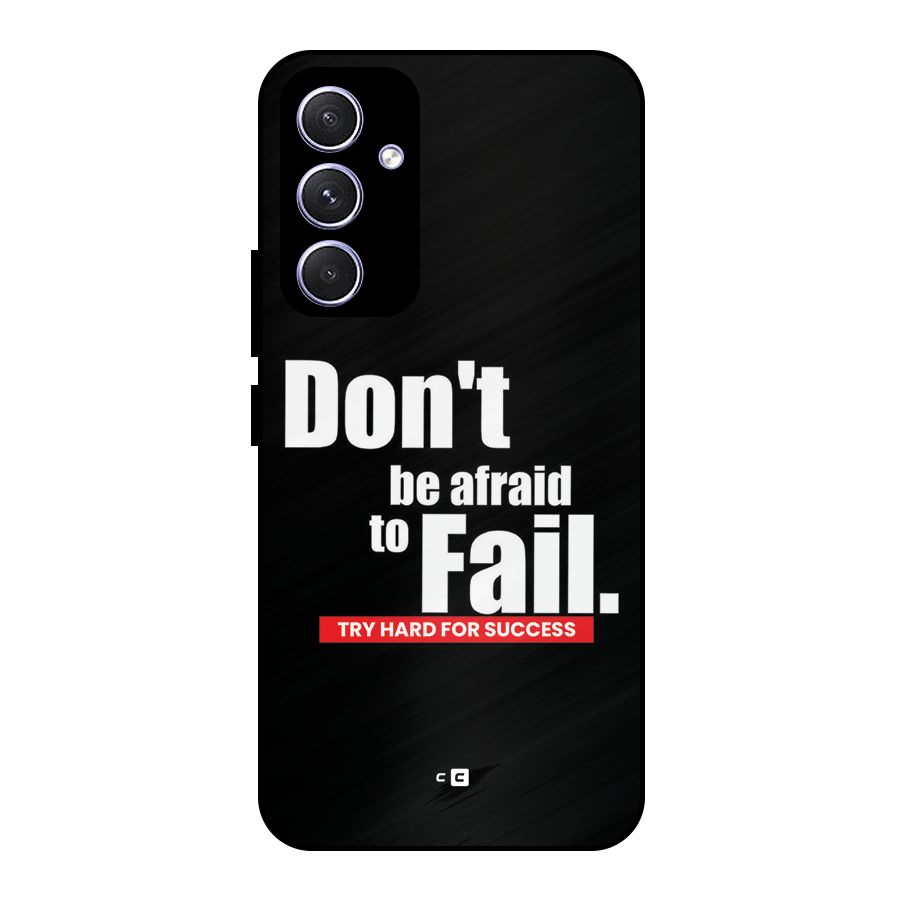 Dont Be Afriad Metal Back Case for Galaxy A54